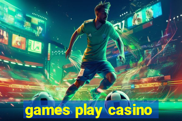 games play casino